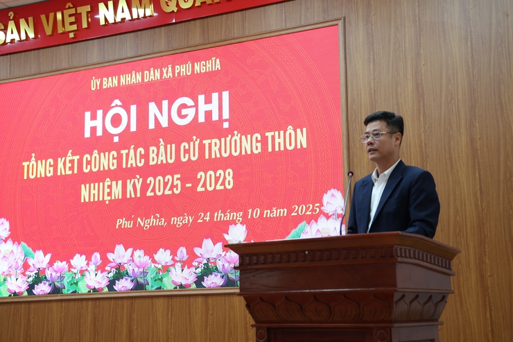 Xã Phú Nghĩa tổ chức hội nghị tổng kết công tác bầu cử Trưởng thôn, nhiệm kỳ 2025-2028- Ảnh 2.