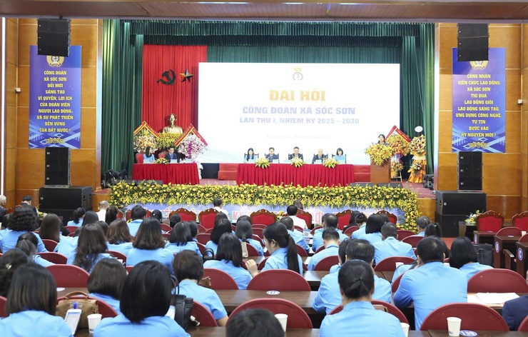 ĐẠI HỘI CÔNG ĐOÀN XÃ SÓC SƠN LẦN THỨ I, NHIỆM KỲ 2025-2030: ĐOÀN KẾT – DÂN CHỦ - KỶ CƯƠNG - PHÁT TRIỂN- Ảnh 6.
