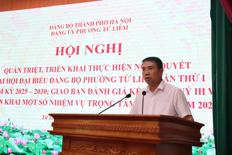 Hội nghị quán triệt, triển khai thực hiện Nghị quyết Đại hội Đảng bộ phường Từ Liêm lần thứ I, nhiệm kỳ 2025 -2030- Ảnh 3.