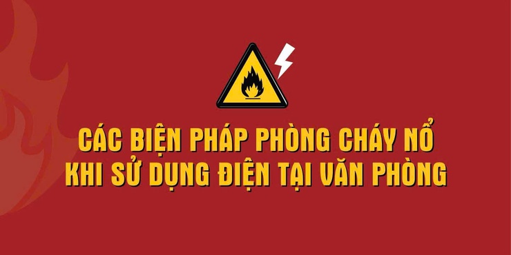 Tuyên truyền các biện pháp phòng chống cháy nổ tại văn phòng, công sở và phòng tránh sự cố chập điện trong gia đình.- Ảnh 1.