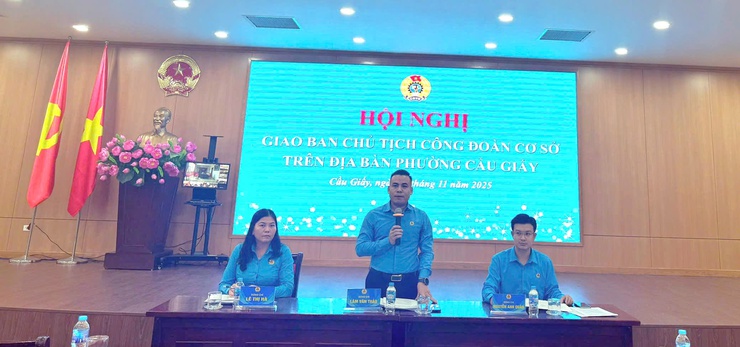 HỘI NGHỊ GIAO BAN CHỦ TỊCH CÔNG ĐOÀN CƠ SỞ PHƯỜNG CẦU GIẤY NĂM 2025- Ảnh 1.