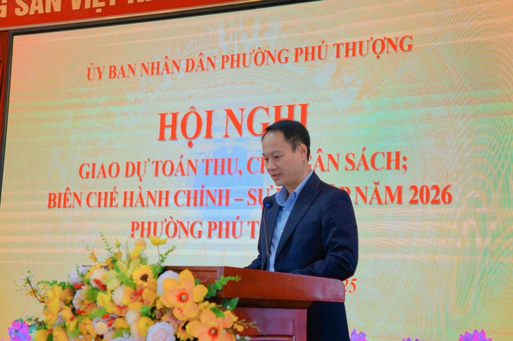 Phường Phú Thượng tổ chức Hội nghị giao dự toán thu, chi ngân sách; biên chế hành chính – sự nghiệp năm 2026- Ảnh 2.