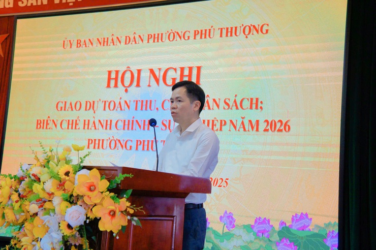 Phường Phú Thượng tổ chức Hội nghị giao dự toán thu, chi ngân sách; biên chế hành chính – sự nghiệp năm 2026- Ảnh 1.
