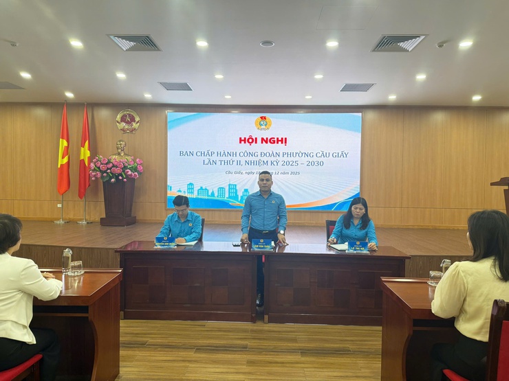 HỘI NGHỊ BAN CHẤP HÀNH CÔNG ĐOÀN PHƯỜNG CẦU GIẤY LẦN THỨ II, NHIỆM KỲ 2025–2030- Ảnh 1.