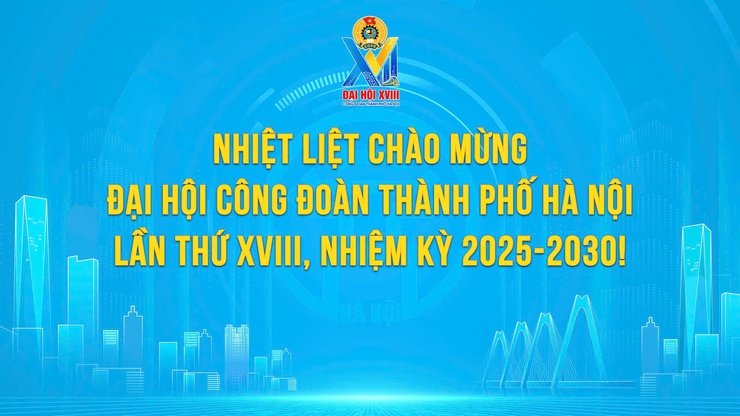 Đại hội Công đoàn Thành phố lần thứ XVIII sẽ diễn ra trong 2 ngày (29 - 30/12/2025)- Ảnh 1.
