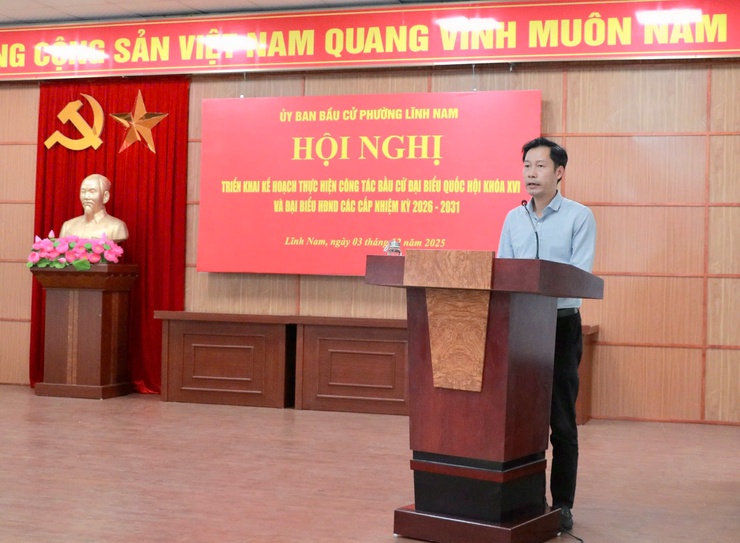 Phường Lĩnh Nam tổ chức hội nghị triển khai công tác bầu cử đại biểu Quốc hội khóa XVI và bầu cử đại biểu HĐND các cấp nhiệm kỳ 2026 – 2031.- Ảnh 1.