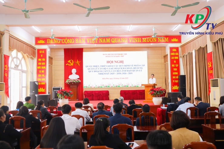 Đảng ủy xã Kiều Phú tổ chức hội nghị quán triệt, triển khai các quy định về phân cấp quản lý cán bộ và Kế hoạch rà soát, bổ sung quy hoạch cấp uỷ và cán bộ quản lý nhiệm kỳ 2025-2030, 2026-2031- Ảnh 2.