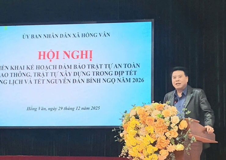 Xã Hồng Vân: Tổ chức triển khai Kế hoạch đảm bảo trật tự an toàn giao thông, trật tự xây dựng trong dịp Tết Dương lịch và Tết Nguyên đán Bính Ngọ năm 2026- Ảnh 8.