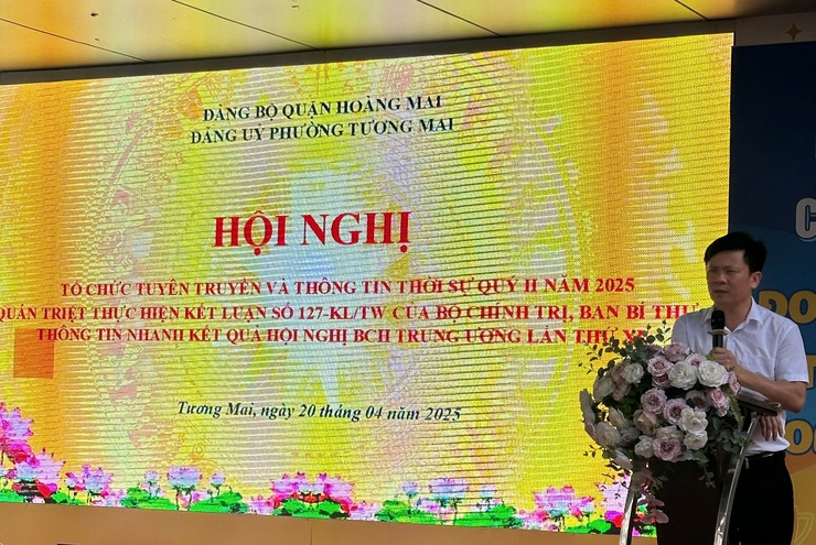 Đảng bộ phường Tương Mai tổ chức hội nghị tuyên truyền và thông tin thời sự quý II năm 2025; Quán triệt thực hiện kết luận số 127 của Bộ Chính trị, Ban Bí thư; kết quả hội nghị Ban Chấp hành Trung ương lần thứ XI (khóa XIII)- Ảnh 1.