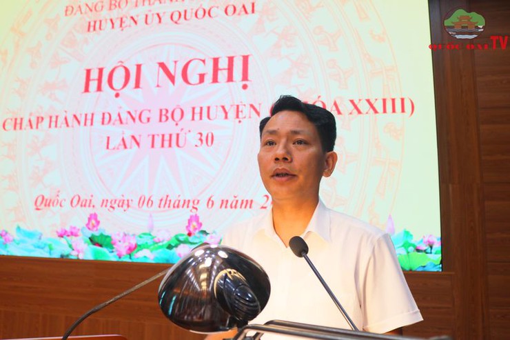 Hội nghị lần thứ 30 Ban Chấp hành Đảng bộ huyện Quốc Oai: Quyết liệt thực hiện các nhiệm vụ phát triển KT-XH 6 tháng đầu năm 2025- Ảnh 5.
