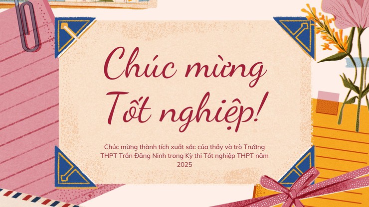 Chúc mừng thành tích xuất sắc của thầy và trò Trường THPT Trần Đăng Ninh trong Kỳ thi Tốt nghiệp THPT năm 2025- Ảnh 1.