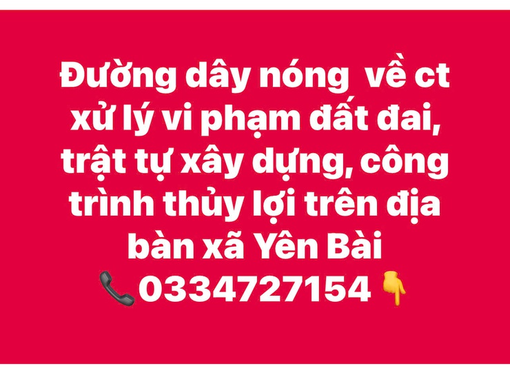 Công khai đường dây nóng về công tác xử lý vi phạm đất đai, trật tự xây dựng, công trình thuỷ lợi trên địa bàn xã Yên Bài.- Ảnh 1.
