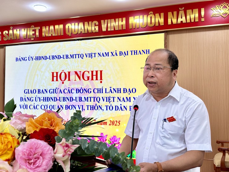XÃ ĐẠI THANH: HỘI NGHỊ GIAO BAN THÁNG 7 NĂM 2025 GIỮA ĐẢNG ỦY - HĐND - UBND - UB.MTTQVN XÃ VỚI CÁC CƠ QUAN, ĐƠN VỊ, THÔN, TỔ DÂN PHỐ- Ảnh 3.