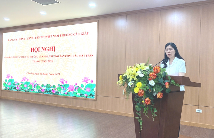 Đảng ủy - HĐND - UBND - Ủy ban MTTQ Việt Nam phường Cầu Giấy tổ chức Hội nghị giao ban với các Bí thư Chi bộ, Tổ trưởng dân phố, Trưởng ban công tác mặt trận tháng 7/2025- Ảnh 2.