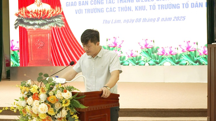 HỘI NGHỊ GIAO BAN CÔNG TÁC THÁNG 8/2025 GIỮA LÃNH ĐẠO UBND XÃ VỚI TRƯỞNG CÁC THÔN, KHU, TỔ TRƯỞNG TỔ DÂN PHỐ TRÊN ĐỊA BÀN XÃ THƯ LÂM.- Ảnh 2.