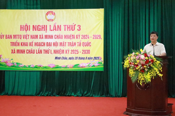 Hội nghị lần thứ Ba - Ủy ban MTTQ Việt Nam xã Minh Châu thông qua kế hoạch tổ chức Đại hội đại biểu lần thứ I, nhiệm kỳ 2025–2030.- Ảnh 2.