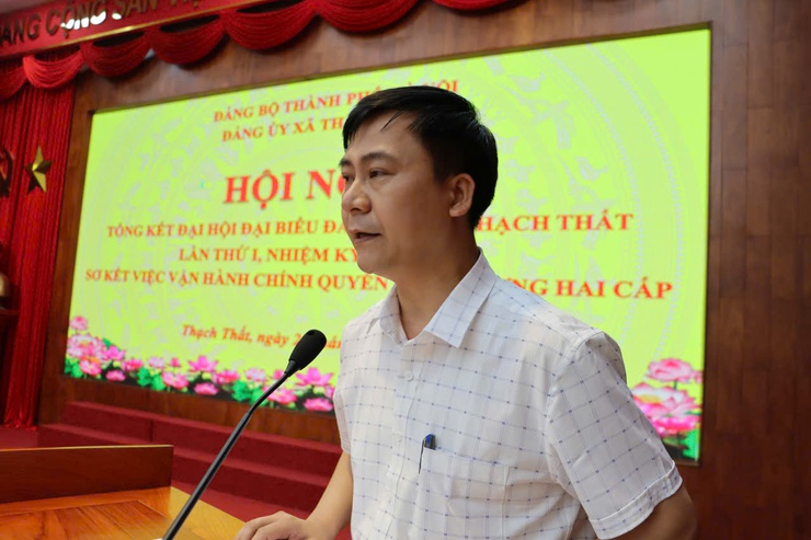 Xã Thạch Thất tổ chức hội nghị tổng kết thành công Đại hội Đại biểu Đảng bộ lần thứ nhất và sơ kết việc vận hành chính quyền địa phương 2 cấp- Ảnh 4.