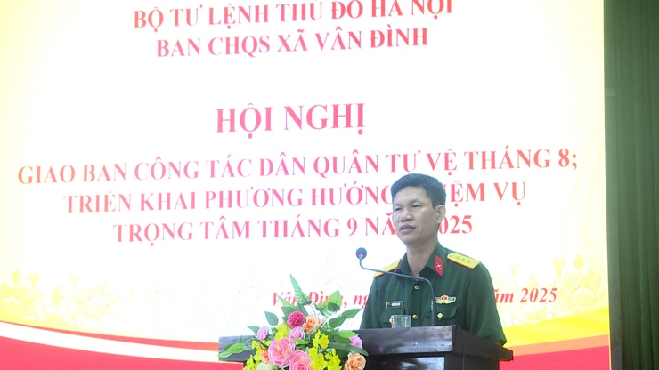 Ban CHQS xã Vân Đình tổ chức giao ban công tác Dân quân tự vệ tháng 8, triển khai nhiệm vụ trọng tâm tháng 9/2025- Ảnh 2.