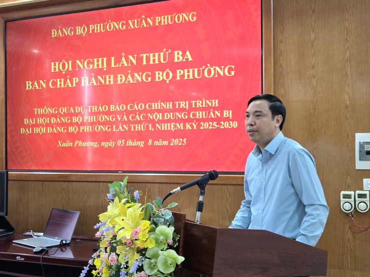 Hội nghị BCH Đảng bộ phường Xuân Phương lần 3: thông qua dự thảo báo cáo chính trị và triển khai công tác chuẩn bị Đại hội Đảng bộ lần thứ I, nhiệm kỳ 2025-2030- Ảnh 3.