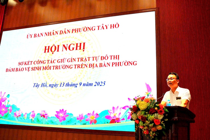 Tây Hồ sơ kết công tác giữ gìn trật tự đô thị đảm bảo vệ sinh môi trường: Khẳng định quyết tâm xây dựng phường “Sáng – Xanh – Sạch – Đẹp”- Ảnh 3.