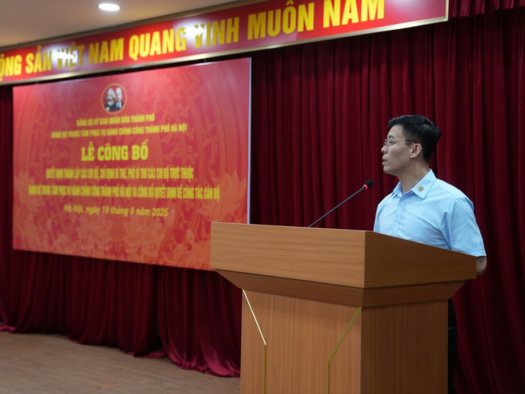 Công bố quyết định thành lập 18 Chi bộ trực thuộc Đảng bộ Trung tâm Phục vụ hành chính công thành phố Hà Nội- Ảnh 3.