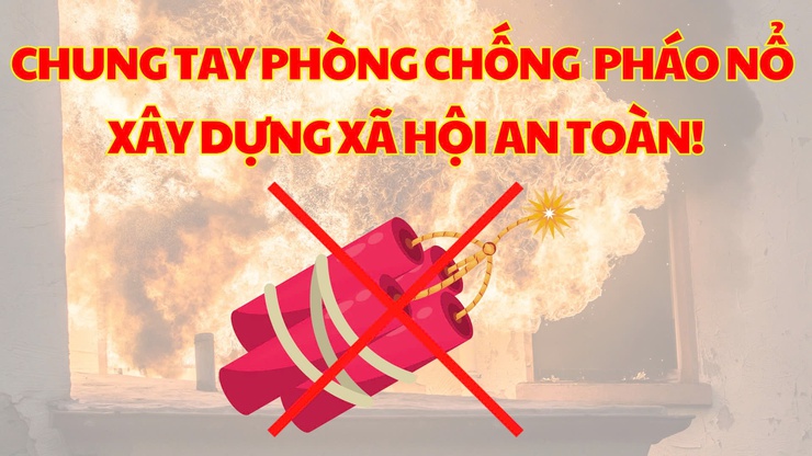 Chung tay phòng chống pháo nổ, xây dựng xã hội an toàn- Ảnh 1.