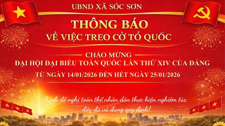 UBND xã Sóc Sơn thông báo tổ chức tổng vệ sinh môi trường, treo cờ Tổ quốc chào mừng Đại hội đại biểu toàn quốc lần thứ XIV của Đảng- Ảnh 1.