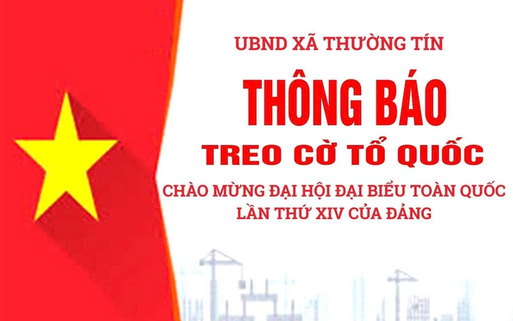 Thông báo treo cờ Tổ quốc chào mừng Đại hội đại biểu toàn quốc lần thứ XIV của Đảng- Ảnh 1.