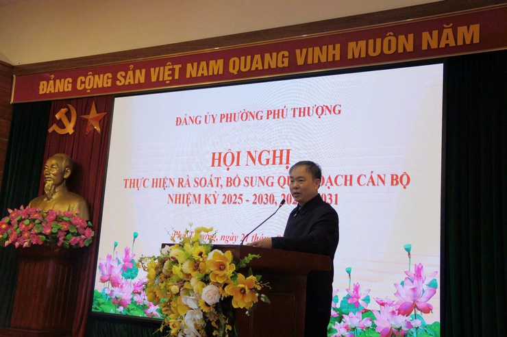 Phường Phú Thượng tổ chức hội nghị thực hiện rà soát, bổ sung quy hoạch cán bộ nhiệm kỳ 2025 – 2030, 2026 – 2031- Ảnh 4.