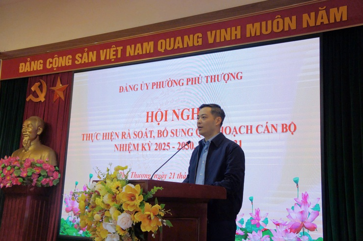 Phường Phú Thượng tổ chức hội nghị thực hiện rà soát, bổ sung quy hoạch cán bộ nhiệm kỳ 2025 – 2030, 2026 – 2031- Ảnh 3.