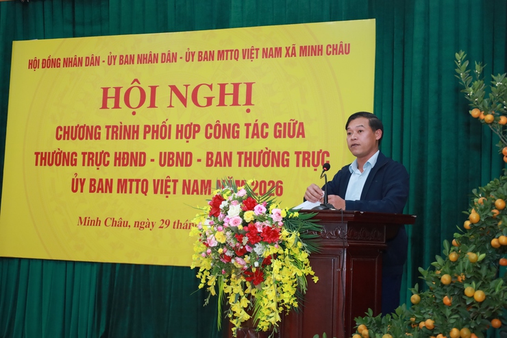 Xã Minh Châu tổ chức hội nghị ký kết chương trình phối hợp công tác giữa Thường trực HĐND – UBND - Ủy ban MTTQ Việt Nam xã năm 2026.- Ảnh 3.