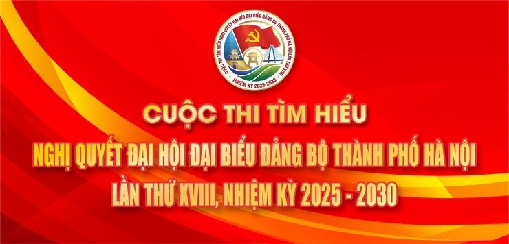 PHÁT ĐỘNG CUỘC THI TÌM HIỂU NGHỊ QUYẾT ĐẠI HỘI ĐẢNG BỘ THÀNH PHỐ HÀ NỘI LẦN THỨ XVIII- Ảnh 1.