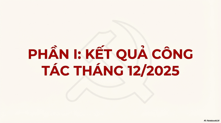 Báo cáo công tác tháng 12/2025 và nhiệm vụ trọng tâm tháng 01/2026- Ảnh 3.
