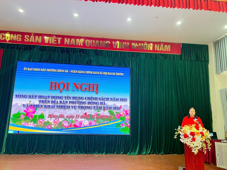 HỘI NGHỊ TỔNG KẾT HOẠT ĐỘNG TÍN DỤNG CHÍNH SÁCH NĂM 2025 TRÊN ĐỊA BÀN PHƯỜNG HỒNG HÀ VÀ TRIỂN KHAI NHIỆM VỤ TRỌNG TÂM NĂM 2026- Ảnh 2.