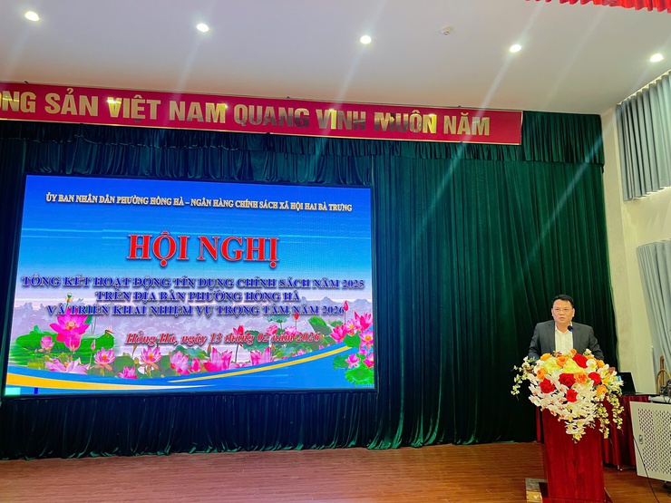 HỘI NGHỊ TỔNG KẾT HOẠT ĐỘNG TÍN DỤNG CHÍNH SÁCH NĂM 2025 TRÊN ĐỊA BÀN PHƯỜNG HỒNG HÀ VÀ TRIỂN KHAI NHIỆM VỤ TRỌNG TÂM NĂM 2026- Ảnh 4.