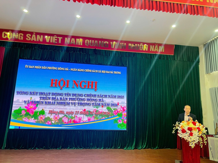 HỘI NGHỊ TỔNG KẾT HOẠT ĐỘNG TÍN DỤNG CHÍNH SÁCH NĂM 2025 TRÊN ĐỊA BÀN PHƯỜNG HỒNG HÀ VÀ TRIỂN KHAI NHIỆM VỤ TRỌNG TÂM NĂM 2026- Ảnh 3.