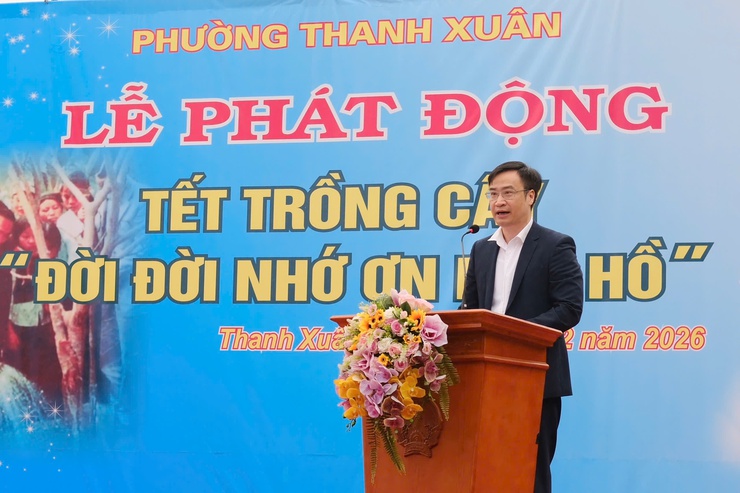 Thanh Xuân phát động “Tết trồng cây đời đời nhớ ơn Bác Hồ” Xuân Bính Ngọ 2026- Ảnh 2.