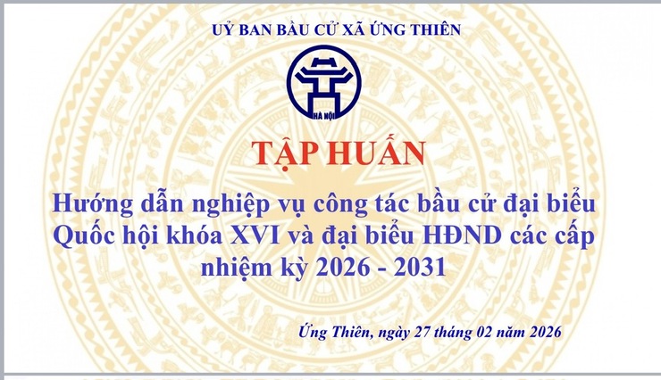 UỶ BAN BẦU CỬ XÃ ỨNG THIÊN: TẬP HUẤN CÔNG TÁC BẦU CỬ
- Ảnh 1.