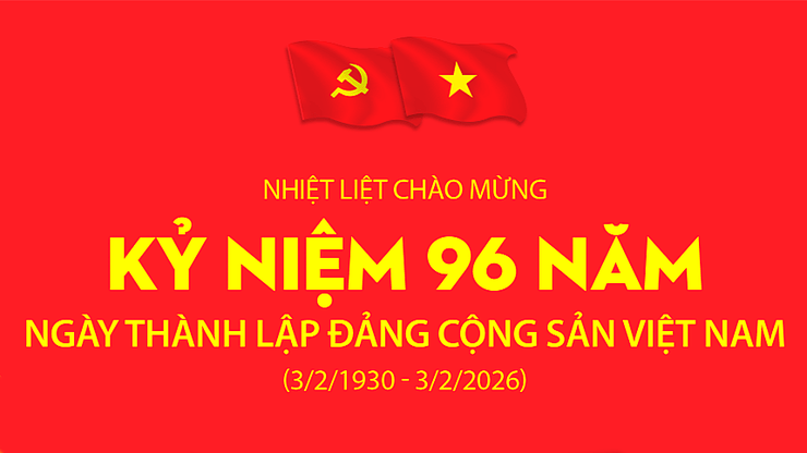 Bài tuyên truyền Kỷ niệm 96 năm ngày thành lập Đảng Cộng sản Việt Nam (03/02/1930 – 03/02/2026)- Ảnh 1.