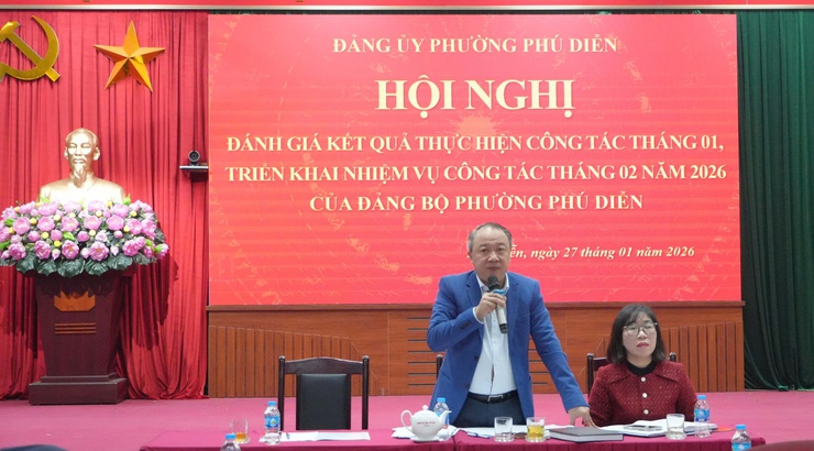 Hội nghị đánh giá kết quả thực hiện công tác tháng 01, triển khai nhiệm vụ công tác tháng 02 năm 2026 của Đảng bộ phường Phú Diễn- Ảnh 2.