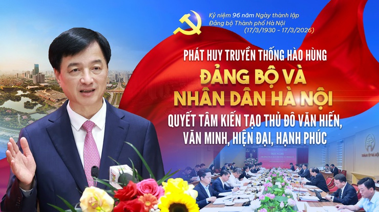 Phát huy truyền thống hào hùng Đảng bộ và Nhân dân Hà Nội quyết tâm kiến tạo thủ đô Văn hiến - Văn minh - Hiện đại  - Hạnh phúc- Ảnh 1.