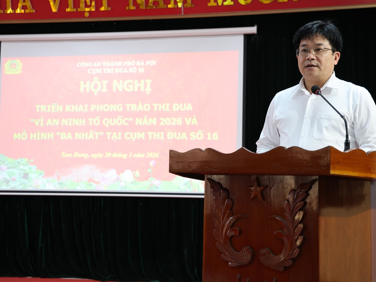 Cụm thi đua số 16 - Công an Thành phố Hà Nội: Quán triệt khẩu hiệu hành động mới, quyết liệt triển khai phong trào "Ba nhất" năm 2026- Ảnh 5.