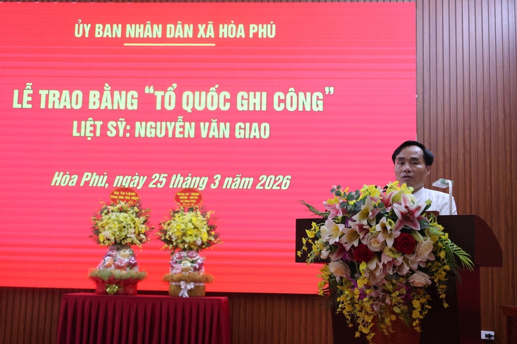 Xã Hòa Phú: Lễ trao bằng Tổ quốc ghi công cho thân nhân Liệt sĩ Nguyễn Văn Giao- Ảnh 2.