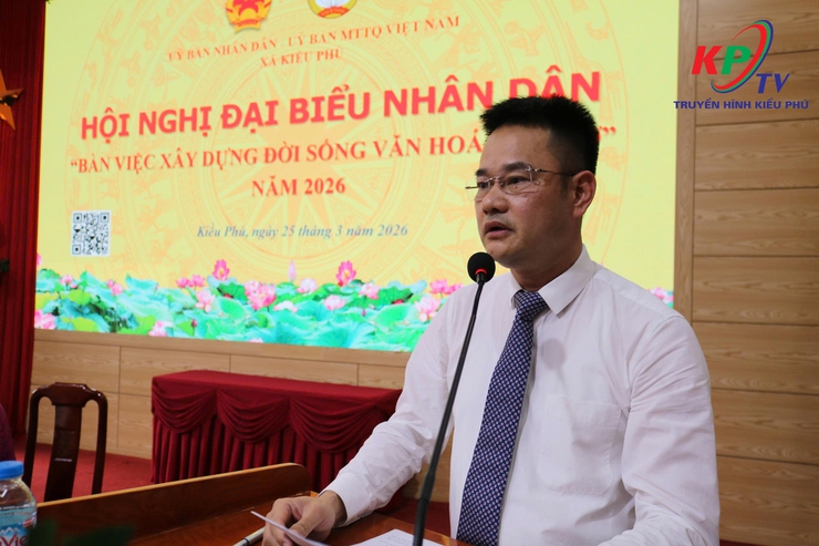 Kiều Phú; Bàn giải pháp xây dựng đời sống văn hóa cơ sở năm 2026, thông qua hội nghị Đại biểu nhân dân- Ảnh 4.