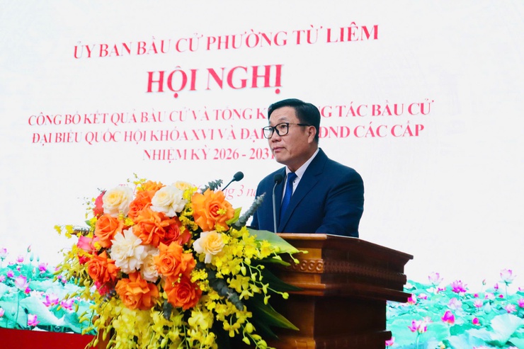 Phường Từ Liêm công bố kết quả bầu cử và tổng kết công tác bầu cử đại biểu Quốc hội khóa XVI và đại biểu HĐND các cấp nhiệm kỳ 2026-2031- Ảnh 3.