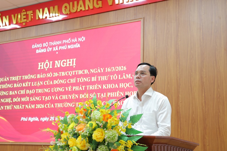 Đảng ủy xã Phú Nghĩa quán triệt Thông báo kết luận của đồng chí Tổng Bí thư Tô Lâm, Trưởng Ban chỉ đạo Trung ương về phát triển khoa khọc, công nghệ, đổi mới sáng tạo và chuyển đổi số tại phiên họp thứ nhất năm 2026 - Ảnh 2.