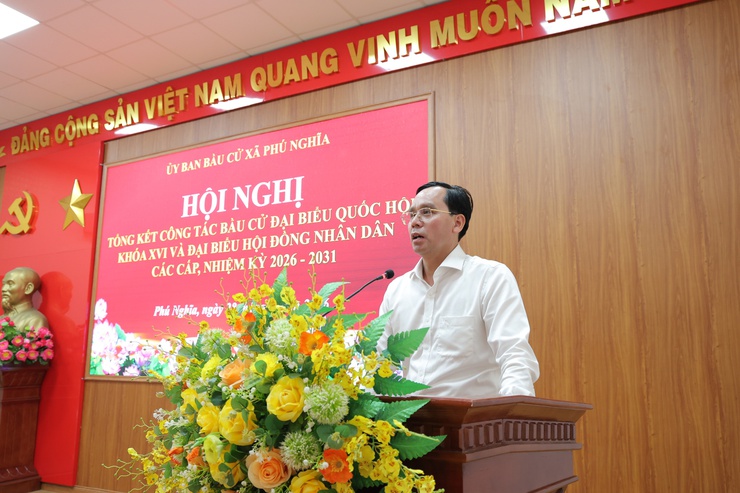 Xã Phú Nghĩa tổng kết công tác bầu cử đại biểu Quốc hội khóa XVI và đại biểu HĐND các cấp nhiệm kỳ 2026 – 2031- Ảnh 8.