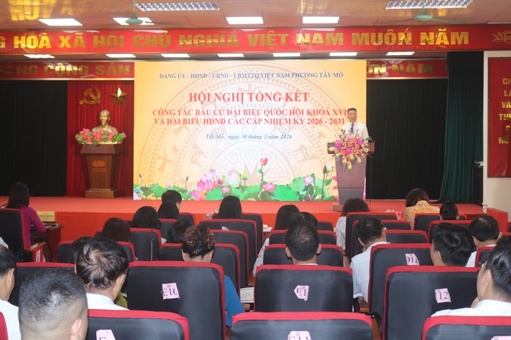 Phường Tây Mỗ tổng kết công tác tổ chức bầu cử đại biểu Quốc hội khóa XVI và đại biểu HĐND các cấp nhiệm kỳ 2026-2031- Ảnh 3.