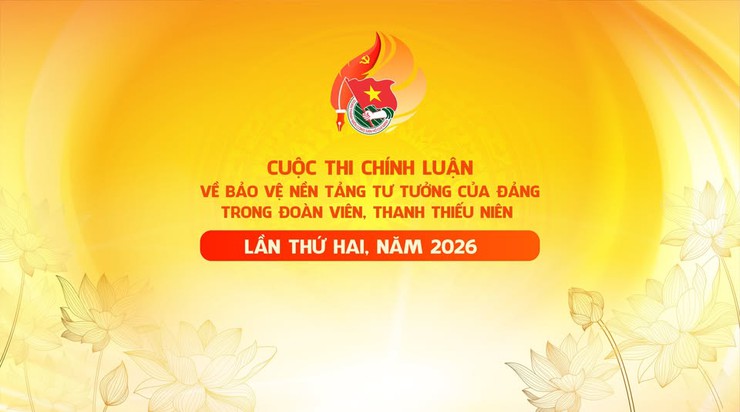 PHÁT ĐỘNG CUỘC THI CHÍNH LUẬN BẢO VỆ NỀN TẢNG TƯ TƯỞNG CỦA ĐẢNG NĂM 2026 TRONG ĐOÀN VIÊN, THANH THIẾU NIÊN- Ảnh 1.