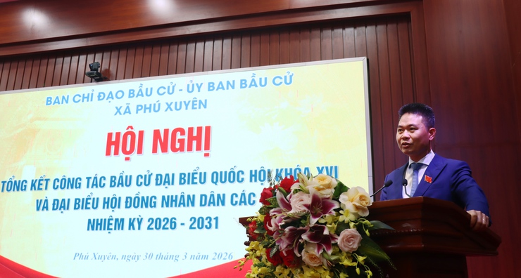 Xã Phú Xuyên: Tổng kết công tác bầu cử đại biểu Quốc hội khóa XVI và đại biểu HĐND các cấp nhiệm kỳ 2026-2031- Ảnh 4.